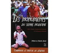 Les monuments du tennis moderne - champions et matchs de légendes