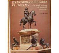 Les Monuments Équestres De Louis Xiv - Une Grande Entreprise De Propagande Monarchique