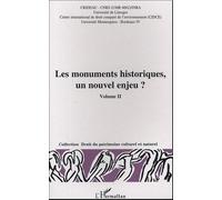 Les Monuments Historiques, Un Nouvel Enjeu ? Volume 2 - Actes Du Colloque Limoges, 29-30 Octobre 2003