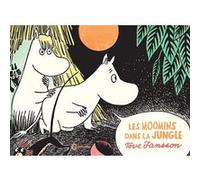 Les Moomins dans la jungle Tove Jansson (Auteur), Géraldine Chognard (Traduction)