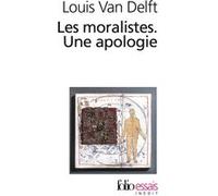 Louis Van Delft – Les Moralistes – Une apologie – Essai – Broché