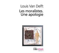 Louis Van Delft – Les Moralistes – Une apologie – Essai – Broché
