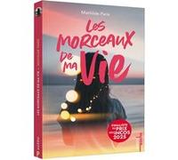 Mathilde Paris – Les morceaux de ma vie – Roman adolescent – Poche