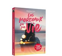 Mathilde Paris – Les morceaux de ma vie – Roman adolescent – Poche