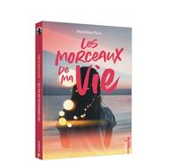 Les morceaux de ma vie - poche
