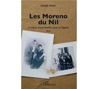 Les Moreno du Nil – Le siècle d'une famille juive en Egypte – Récit