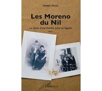 Les Moreno du Nil – Le siècle d'une famille juive en Egypte – Récit