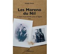 Les Moreno du Nil – Le siècle d'une famille juive en Egypte – Récit