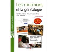 Les mormons et la généalogie Comment utiliser FamilySearch pour retrouver ses ancêtres dans le monde ? - Guillaume de Morant - Archives Et Culture - broché - Guide