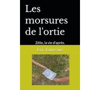 Les morsures de l'ortie: Zélie, la vie d'après.