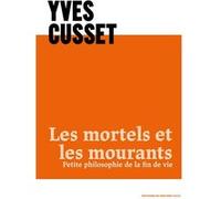 Les mortels et les mourants Yves Cusset (Auteur)