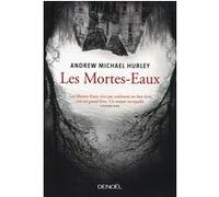 Andrew Michael Hurley – Les Mortes-Eaux – Roman – Broché – Éditions Denoël
