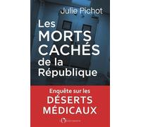 Les morts cachés de la république: Enquête sur nos déserts médicaux