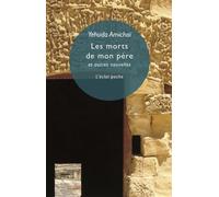 Les morts de mon père - et autres nouvelles - Yehuda Amichaï - Eclat Eds De L' - Poche - Nouvelles