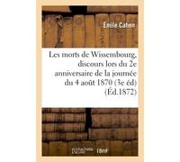 Les morts de Wissembourg : discours prononcé, lors du 2ème anniversaire de la journée du 4 aout 1870 - Émile Cahen - Hachette Bnf - broché - Livre