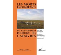Les morts encombrants Du gouvernement politique des cadavres - Collectif - L'harmattan - broché - Revue