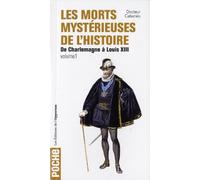 Les Morts mystérieuses de l'Histoire - tome 1 De Charlemagne à Louis XIII