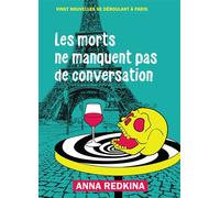Les morts ne manquent pas de conversation Vingt nouvelles se déroulant à Paris - Anna Redkina - Bookelis - broché - Roman