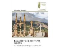 Les morts ne sont pas morts: Ils ne changent que le langage