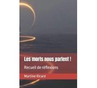 Les Morts Nous Parlent !: Recueil De Réflexions