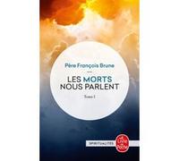 Les Morts nous parlent (Tome 1) François Brune (Auteur)