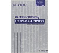 Les morts qui touchent Texte pour vivants, fantômes et paysages - Alexandre Koutchevsky - Entretemps - broché - Théâtre