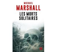 Les Morts solitaires - Michael Marshall - Bragelonne - Poche - Roman