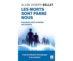 Les morts sont parmi nous - Dialogues avec le monde des esprits