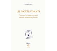 Les morts-vivants Comment les auteurs du passé habitent la littérature présente - Ninon Chavoz - Hermann - broché - Essai