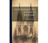 Les Mosaïques Des Églises De Ravenne...