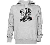 Les Motards Ne Deviennent Pas Gris C’est du Chrome Gris Sweat À Capuche Sweat-Shirt Jersey Unisexe Homme Femme Grey Unisex Hoodie