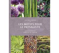 Les motifs pour le paysagiste: Aménagement créatif de jardin