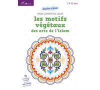 Les motifs végétaux des arts de l'islam Mon cahier de jeux - Myriam Rakho - Albouraq - broché - Document jeunesse dès 9 ans
