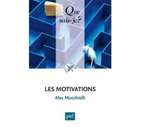 Les motivations - Alex Mucchielli - Que Sais-Je - Poche - Etude
