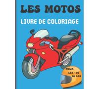 Les Motos - Livre de coloriage pour les + de 10 ans: Cahier de 40 dessins en grand format de motos ( sportives, moto cross...) à colorier pour les adultes et enfants de plus de 10 ans