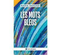 Les mots bleus - Nadia Jaouadi - Le Lys Bleu - broché - Poésie