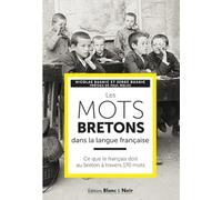 Les Mots Bretons Dans La Langue Française - Ce Que Le Français Doit Au Breton À Tranvers 170 Mots
