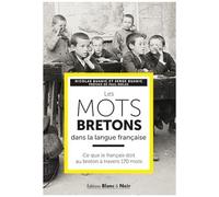 Les Mots Bretons Dans La Langue Française - Ce Que Le Français Doit Au Breton À Tranvers 170 Mots