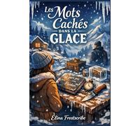 Les mots cachés dans la glace: Quand la glace fond, les secrets apparaissent…