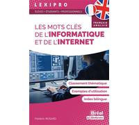 Les mots clés de l’informatique et d’Internet (français-anglais) BTS - IUT - Licence - Frédéric Rosard - Bréal - broché - Méthode de langue