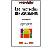 Les Mots-Cles Des Assistants - Classement Thematique, Exemples D'utilisation, Index Bilingue