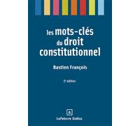 Les mots-clés du droit constitutionnel - Bastien François - Dalloz - broché - Etude