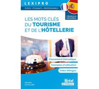 Les mots clés tourisme et de l’hôtellerie - français-espagnol Classement thématique, exemples d'utilisation, index bilingue - Michèle Duvillier - Bréal - broché - Méthode de langue