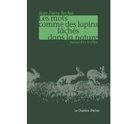 Les mots comme des lapins lâchés dans la nature : Journal d'ici et d'hier
