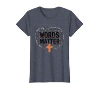 Les Mots comptent : Lutte Contre Le harcèlement, empathie, Amour, Respect, gentillesse T-Shirt, Femme, Bleu Chiné, L
