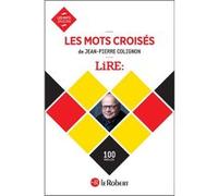 Jean-Pierre Colignon – Les mots croisés de Lire – 100 grilles – Broché – Le Robert