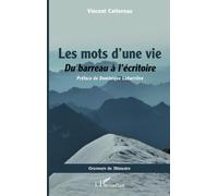 Les mots d’une vie: Du barreau à l’écritoire