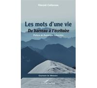 Les mots d’une vie Du barreau à l’écritoire - Dominique Labarrière - L'harmattan - broché - Biographie