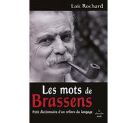 Les mots de Brassens: Petit dictionnaire d'un orfèvre du langage