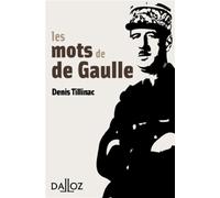 Les mots de de Gaulle - Denis Tillinac - Dalloz - broché - Essai